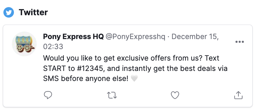 Tweet from Pony Express HQ: Would you like to get exclusive offers from us? Text START to #12345, and instantly get the best deals via SMS before anyone else!